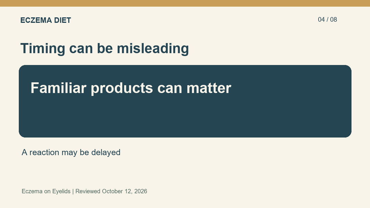 Familiar products can matter; A reaction may be delayed