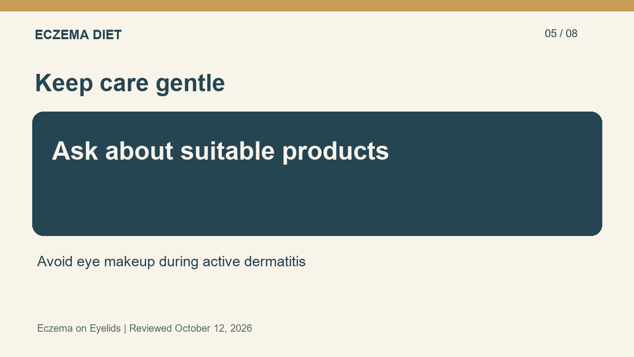 Ask about suitable products; Avoid eye makeup during active dermatitis