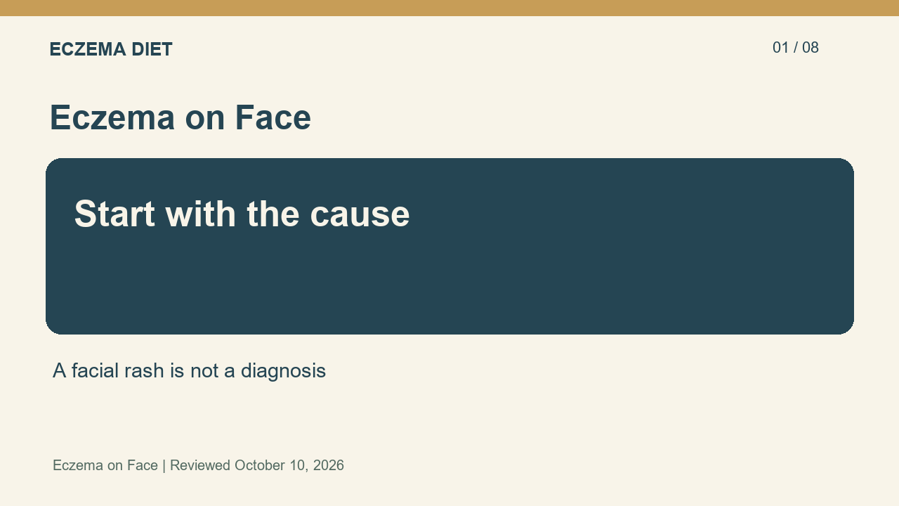 Start with the cause — A facial rash is not a diagnosis