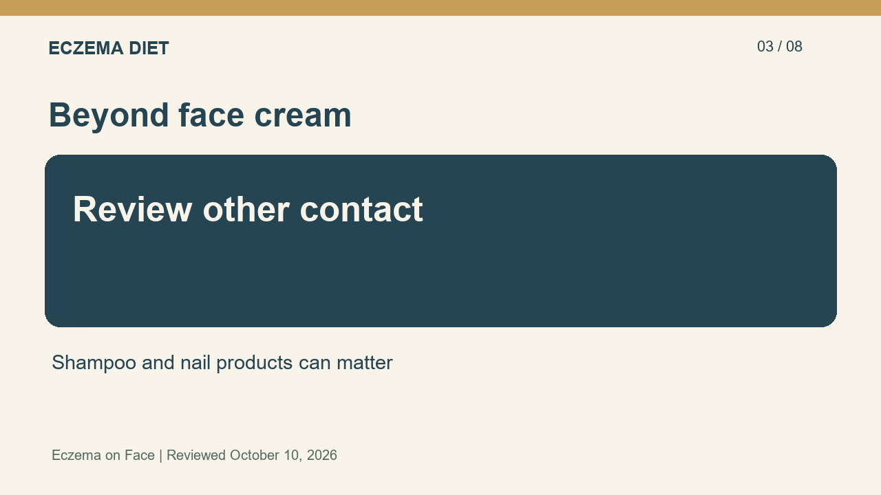 Review other contact — Shampoo and nail products can matter
